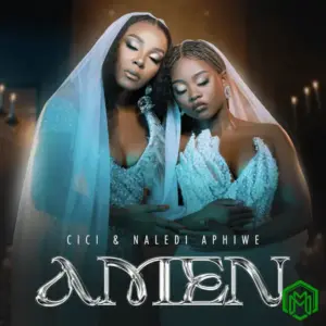 Cici – Amen ft. Naledi Aphiwe