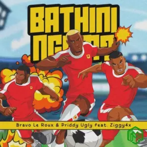 Bravo Le Roux – Bathini Ngam ft. Priddy Ugly, Ziggy4x