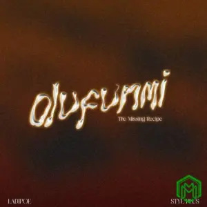 LadiPoe – Olufunmi (The Missing Recipe) ft. Styl-Plus