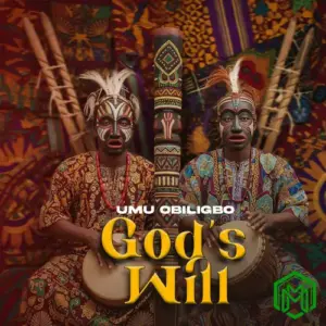 Umu Obiligbo – God’s Will