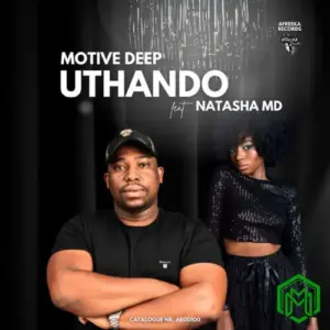 Motive Deep – Uthando ft. Natasha MD