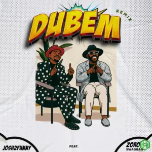 Josh2funny – Dubem ft. Zoro