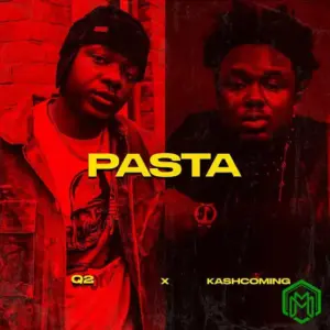 Q2 – Pasta ft. Kashcoming